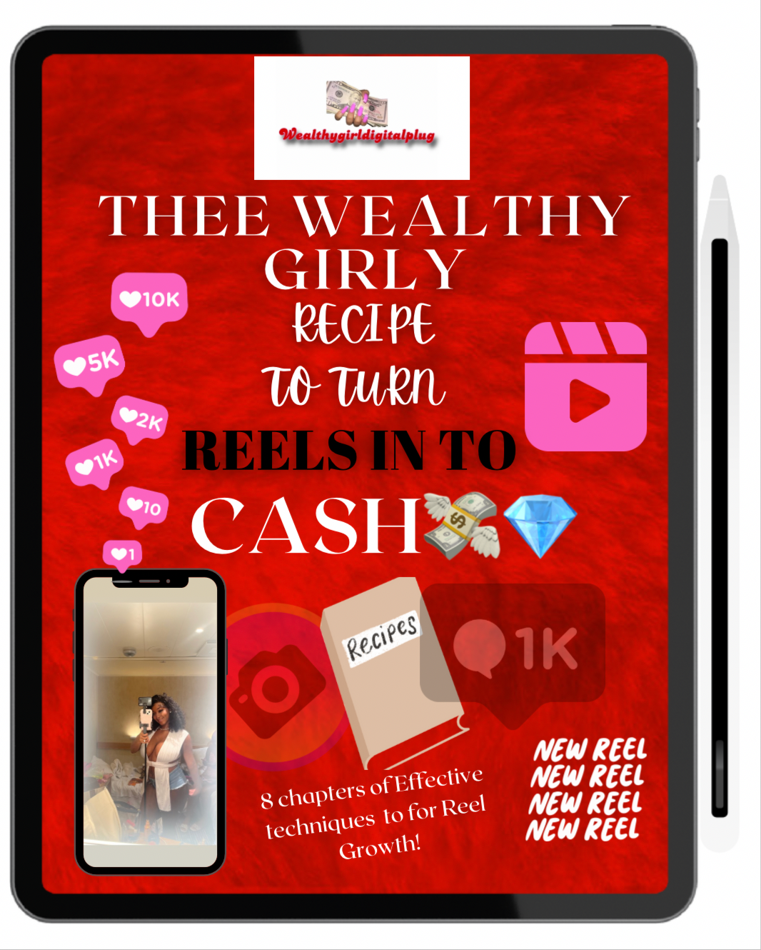 Thee Wealthy Girly Recipe to turn reels into Cash